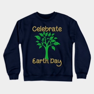 Celebrate Earth Day Crewneck Sweatshirt